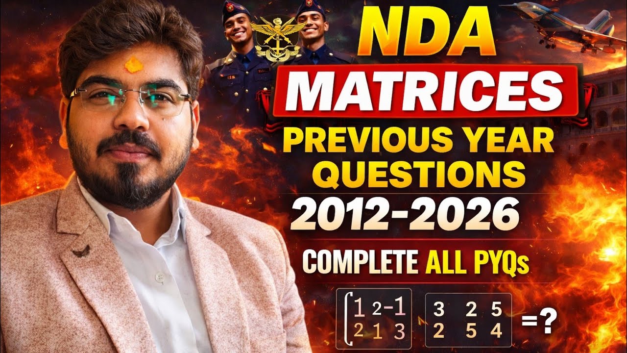 👉 NDA Matrices PYQ One Shot | Previous Year Questions 2012–2026 | NDA Maths Matrices one Shot (PYQs)