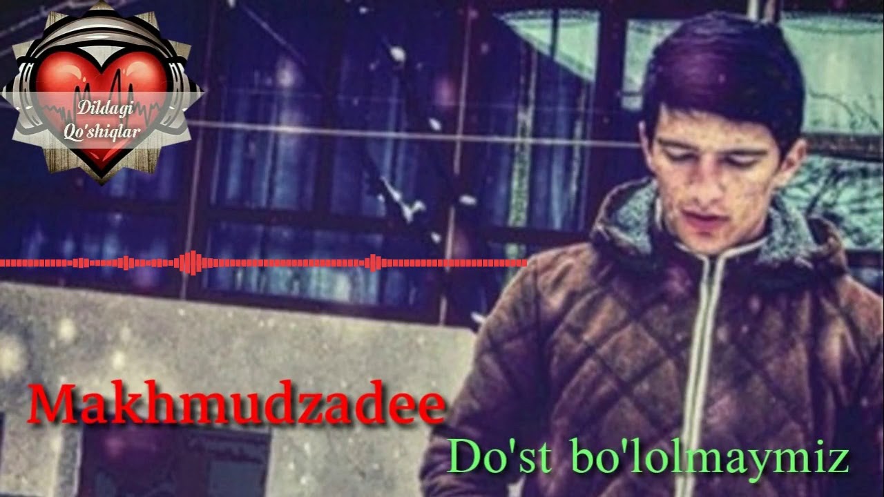 Makhmudzadee - Do'st bo'lolmaymiz (music version)