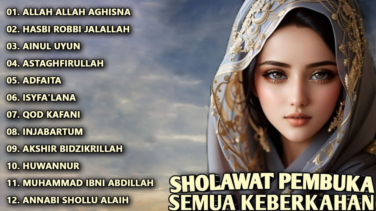SHOLAWAT PEMBUKA SEMUA KEBERKAHAN - ALLAH ALLAH AGHISNA - ASTAGHFIRULLAH - SHOLAWAT JIBRIL