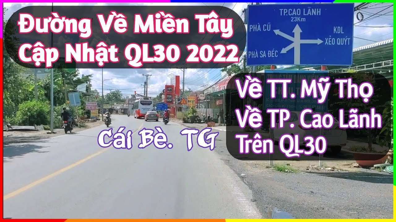 Đường Về Miền Tây Trên Quốc Lộ 30 Về Thị Trấn Mỹ Thọ - TP Cao Lãnh - Cầu Cao Lãnh