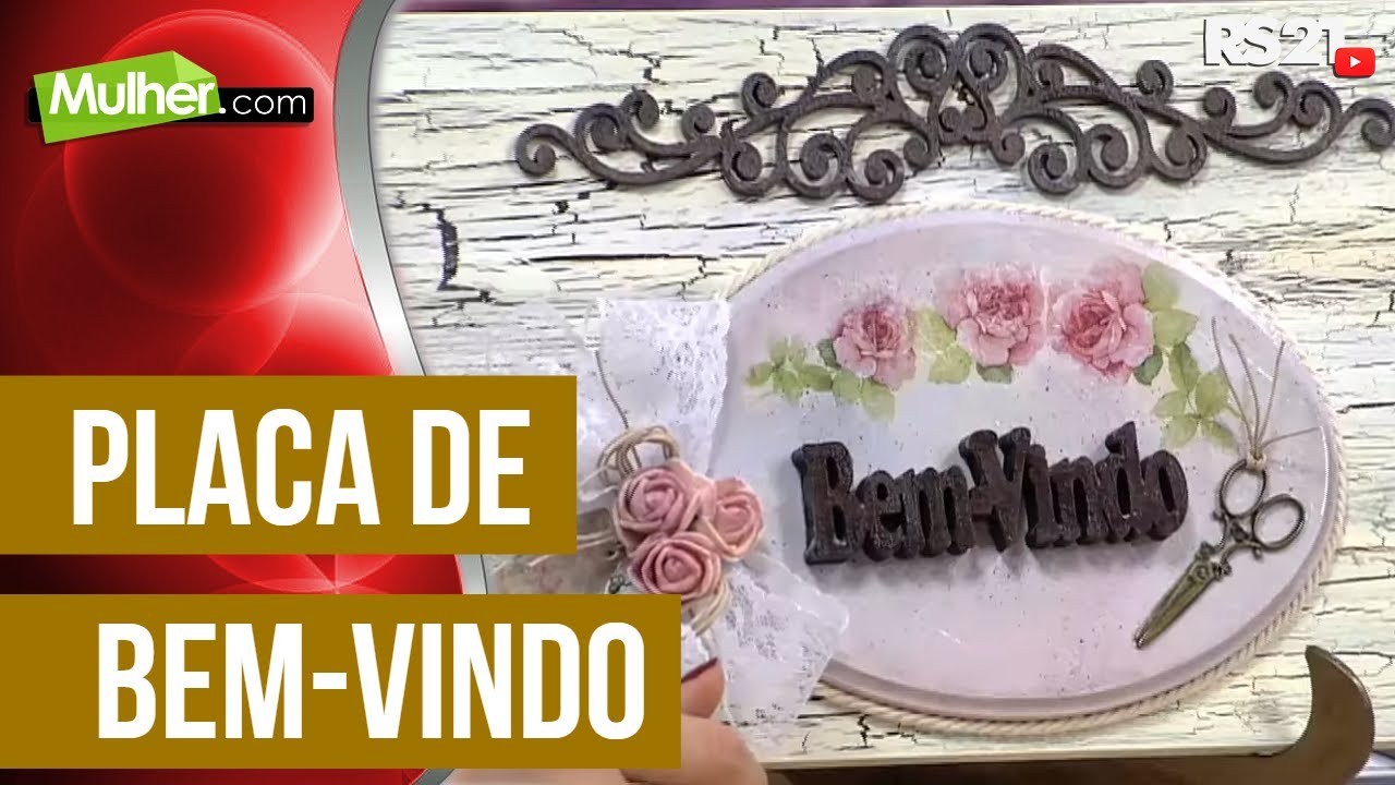 Placa de Bem-Vindo por Rose Rodrigues - 19/06/2017 - Mulher.com - P1/2 - @RedeSeculo21