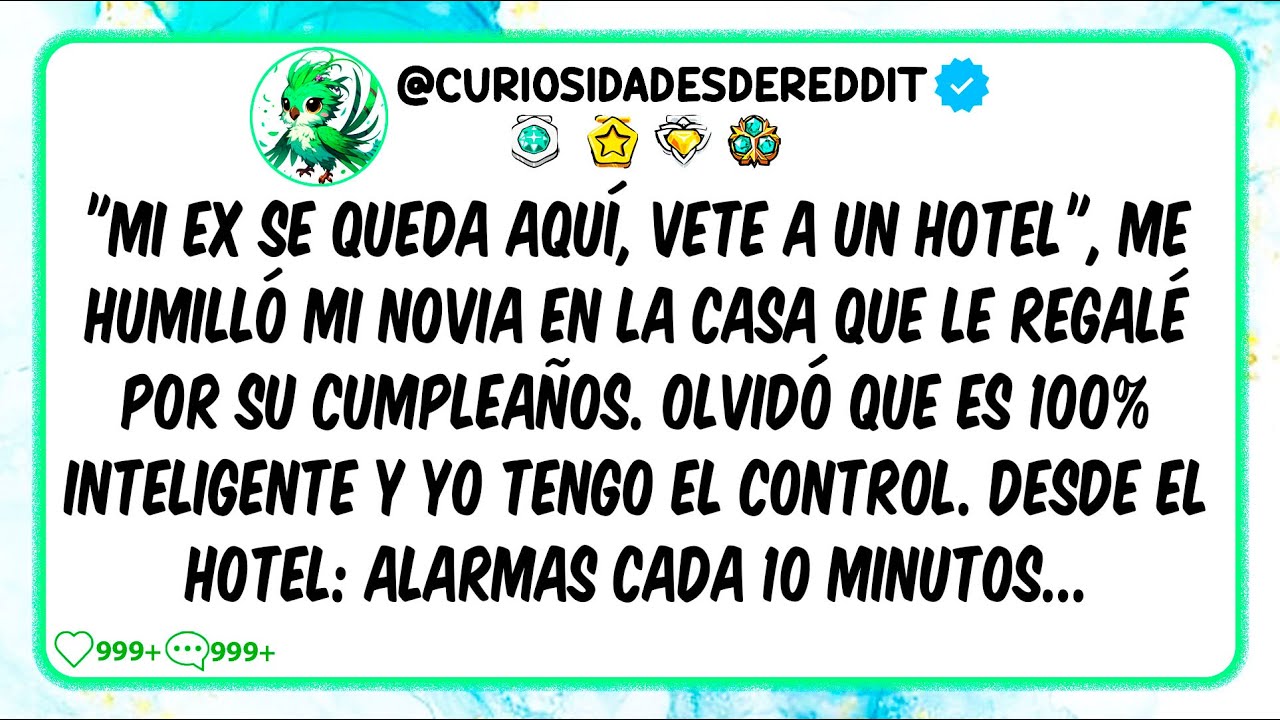 Mi EX se queda aquí, vete a un HOTEL, me humilló mi novia en la casa que le regalé por su cumpleaños