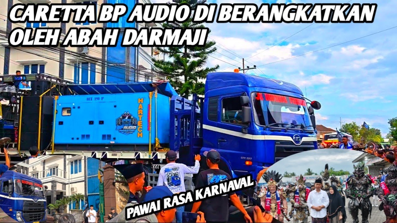 INFO TERKINI PAWAI CARRETA BP AUDIO FT COSTUM DI BERANGKAT KAN OLEH ABAH DARMAJI 