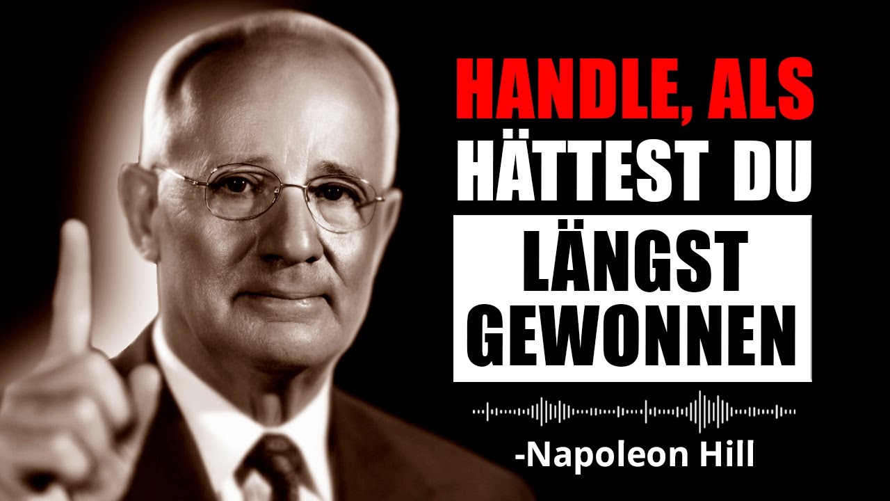 Handle, als hättest du längst gewonnen | Napoleon Hill
