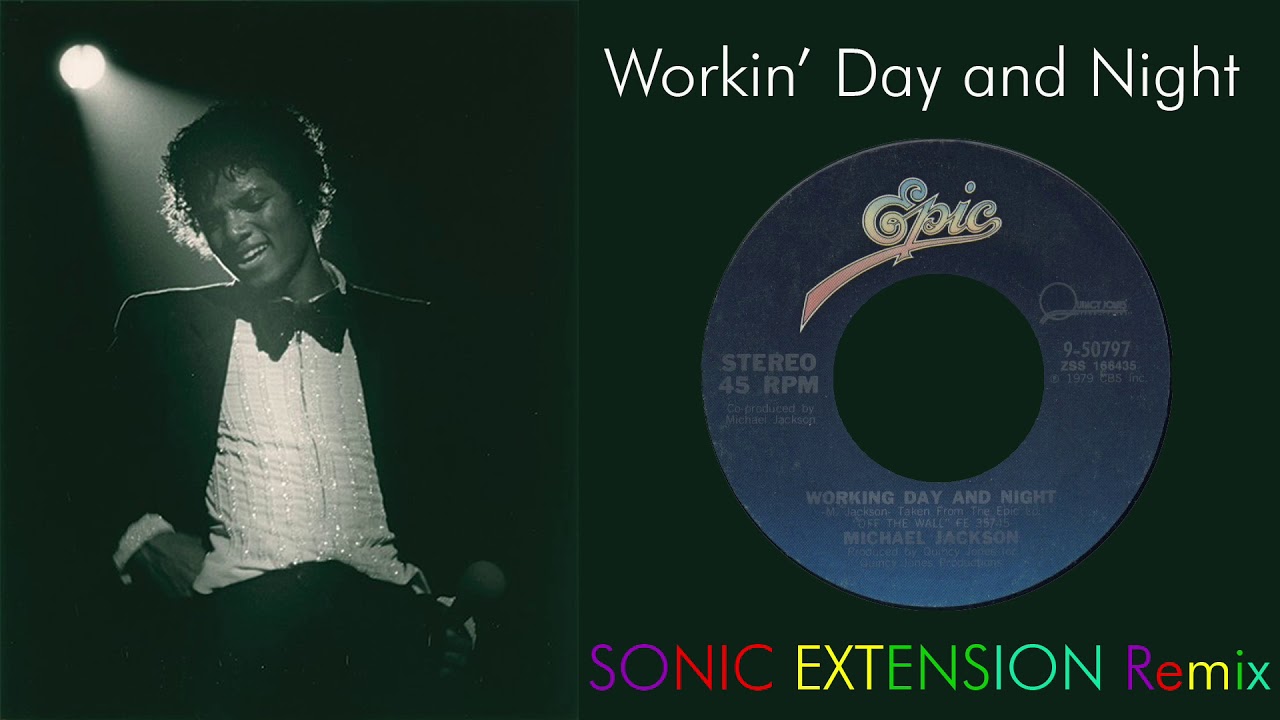 Michael Jackson - Workin' Day and Night (Sonic Extension Remix)
