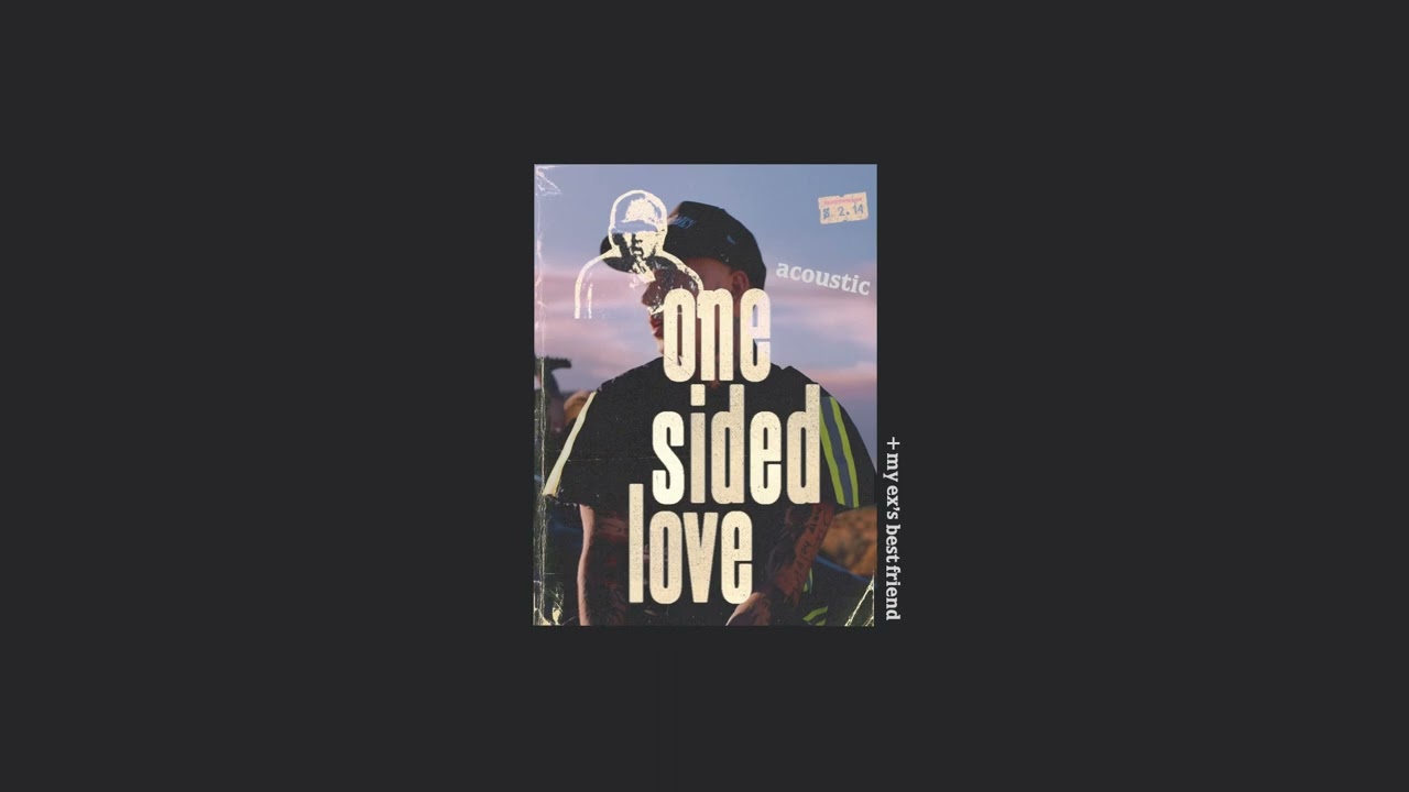 blackbear - 1 sided love x my ex's best friend (acoustic) - unofficial audio edit