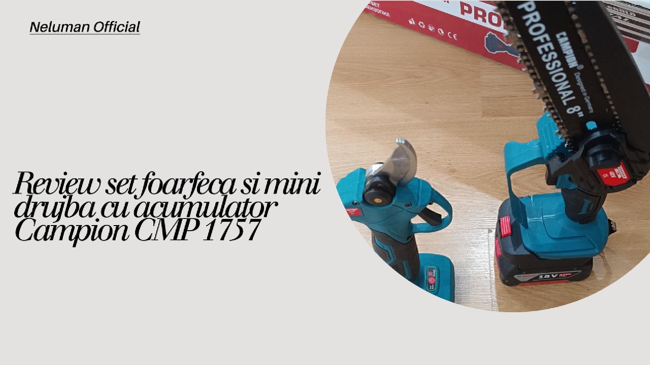 Review set foarfeca si mini drujba cu acumulatori Campion CMP 1757 #pruningshears  #minichainsaw