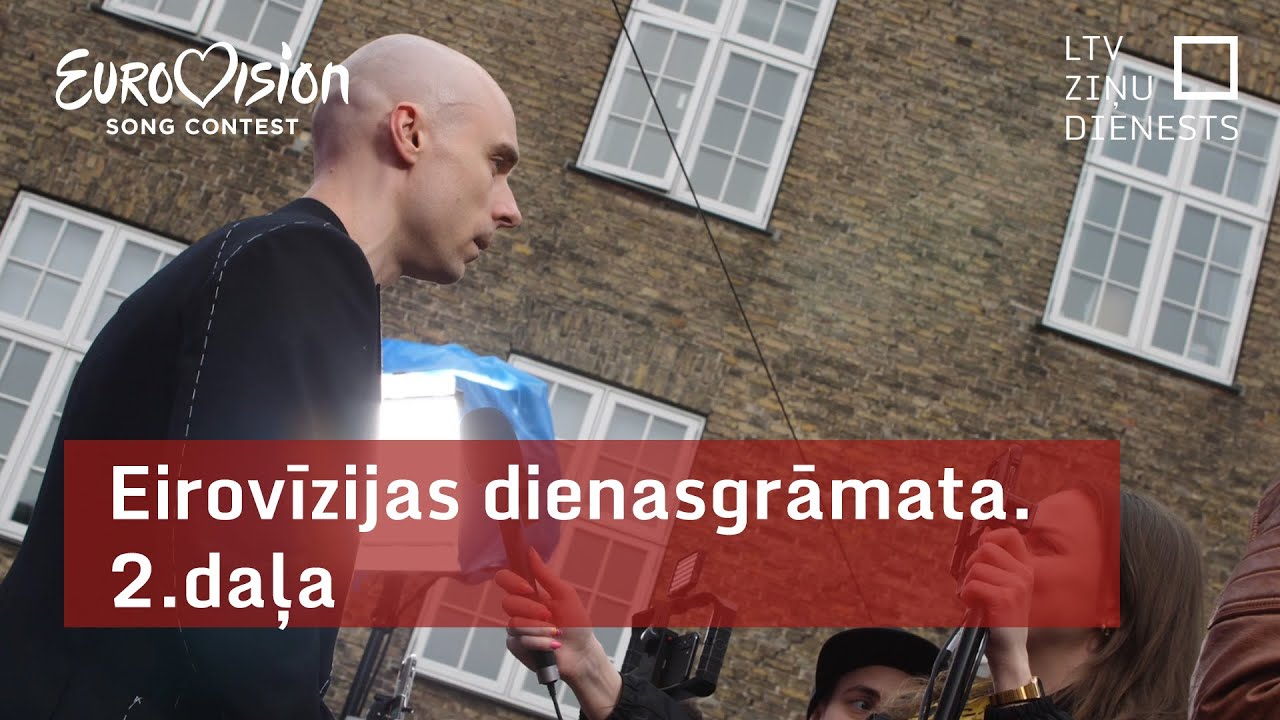 Eirovīzijas dienasgrāmata. 2.daļa