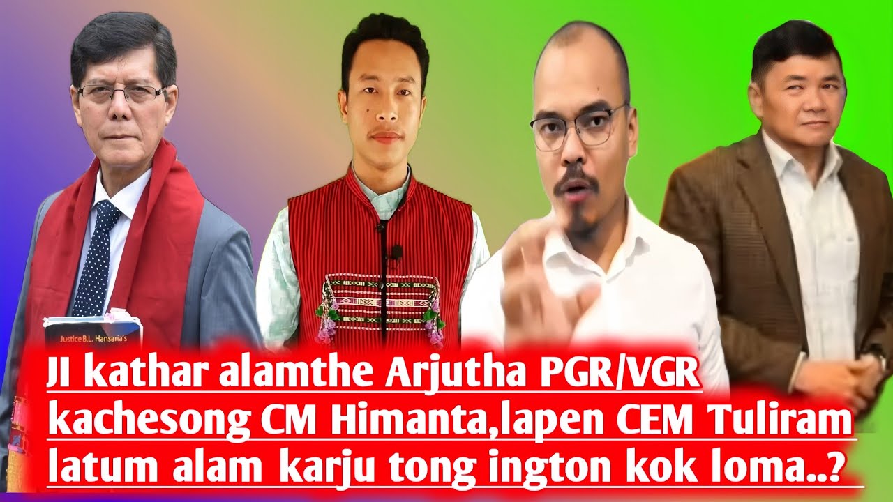 Ji kathar alamthe Arjutha PGR/VGR kachesong CM Himanta, CEM Tuliram  alam karju tong ington kok loma