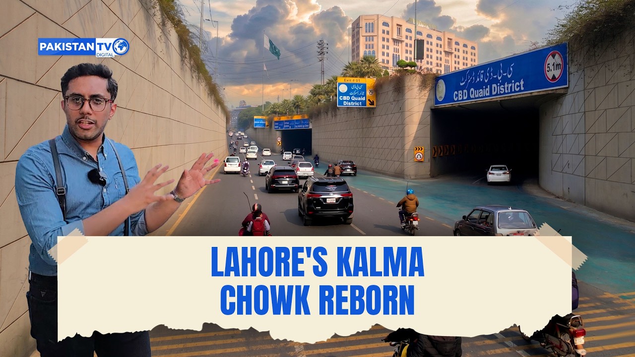 Underpasses and arterial links: Inside Lahore's reborn Kalma Chowk