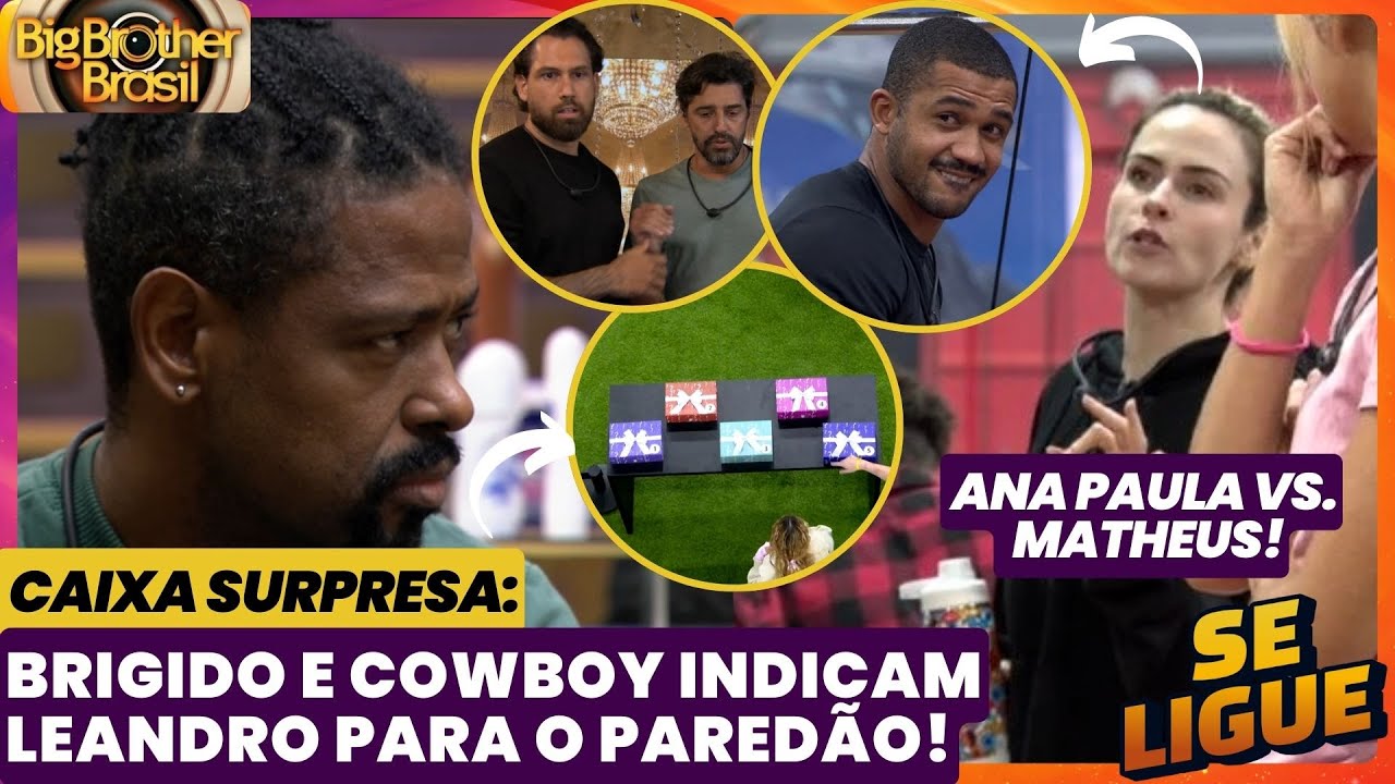 BBB 26 🔥 Caixa Surpresa: Brigido e Cowboy indicam Leandro para o PAREDÃO! Ana Paula Vs. Matheus!