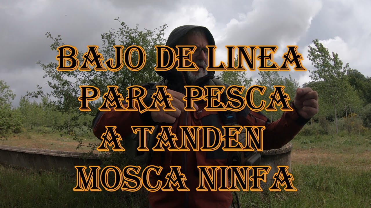 ATENCIONNNN¡¡¡¡¡¡¡  COMO HACER UN BAJO PARA LA PESCA A TANDEN  CON LINEA  FLOTANTE A MOSCA NINFA