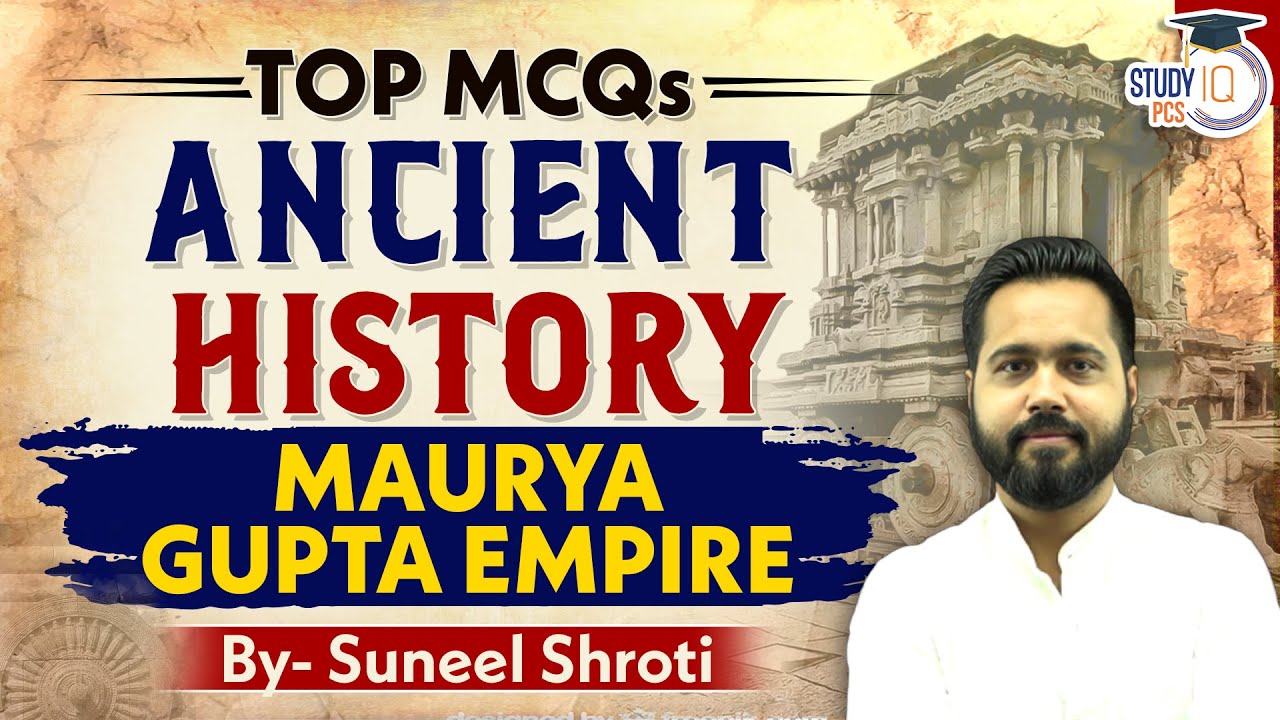 Best MCQs on Ancient History | Maurya-Gupta Empire | StudyIQ PCS