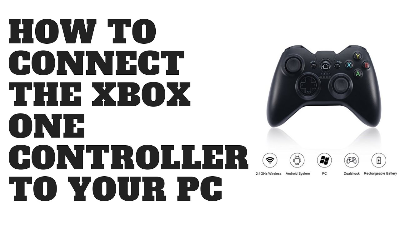 How to Connect the Xbox One Controller To Your PC