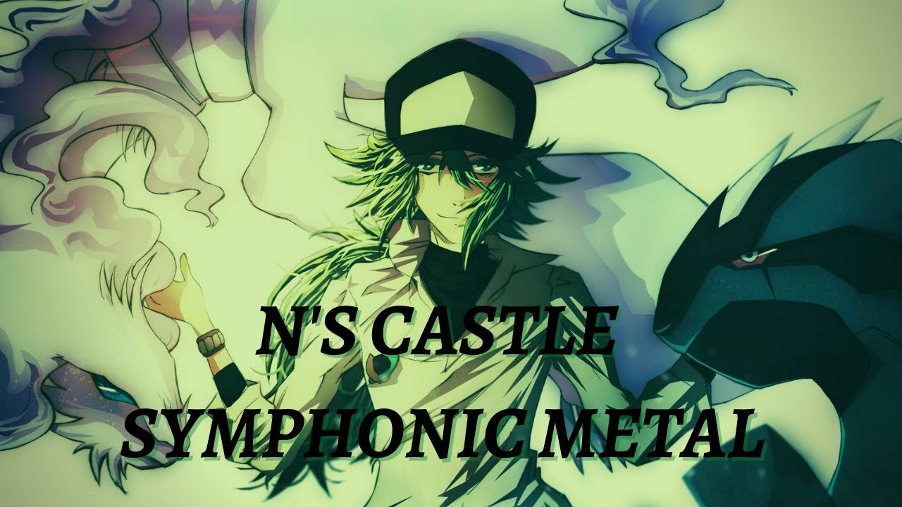 Pokemon Black and White - N's Castle - Symphonic Metal Remix
