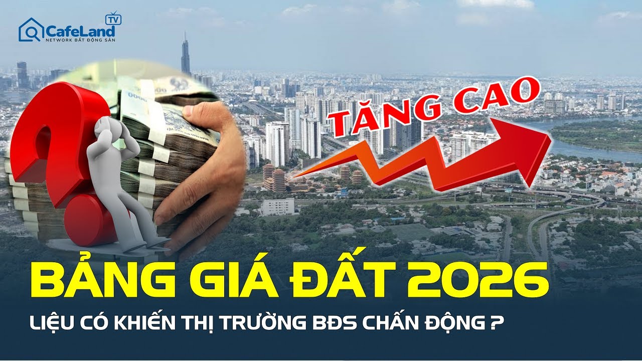 BẢNG GIÁ ĐẤT 2026: Liệu có cú 