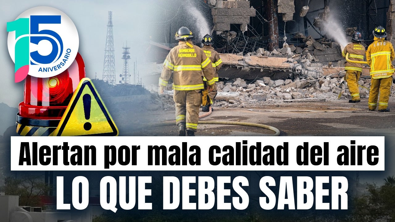 Calidad del aire en Hermosillo tras incendio de Sam's Club: ¿Es seguro?