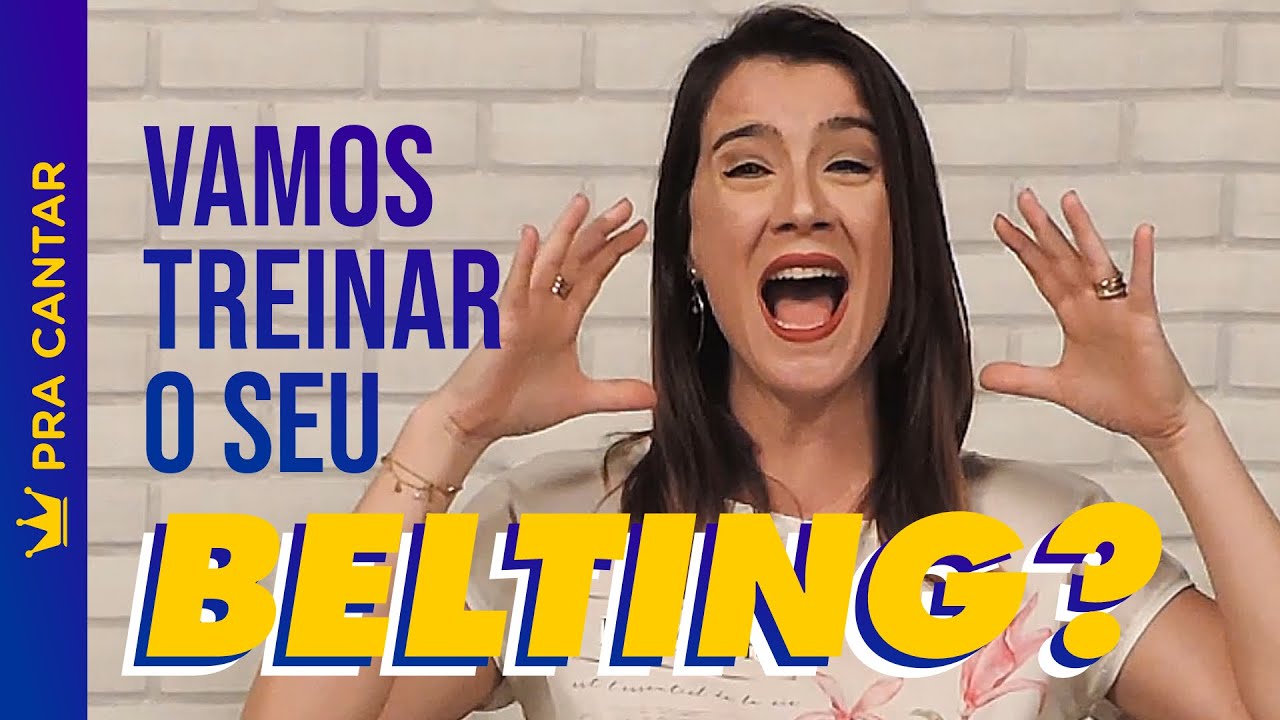 PRA CANTAR  |  Vamos Treinar o seu Belting?