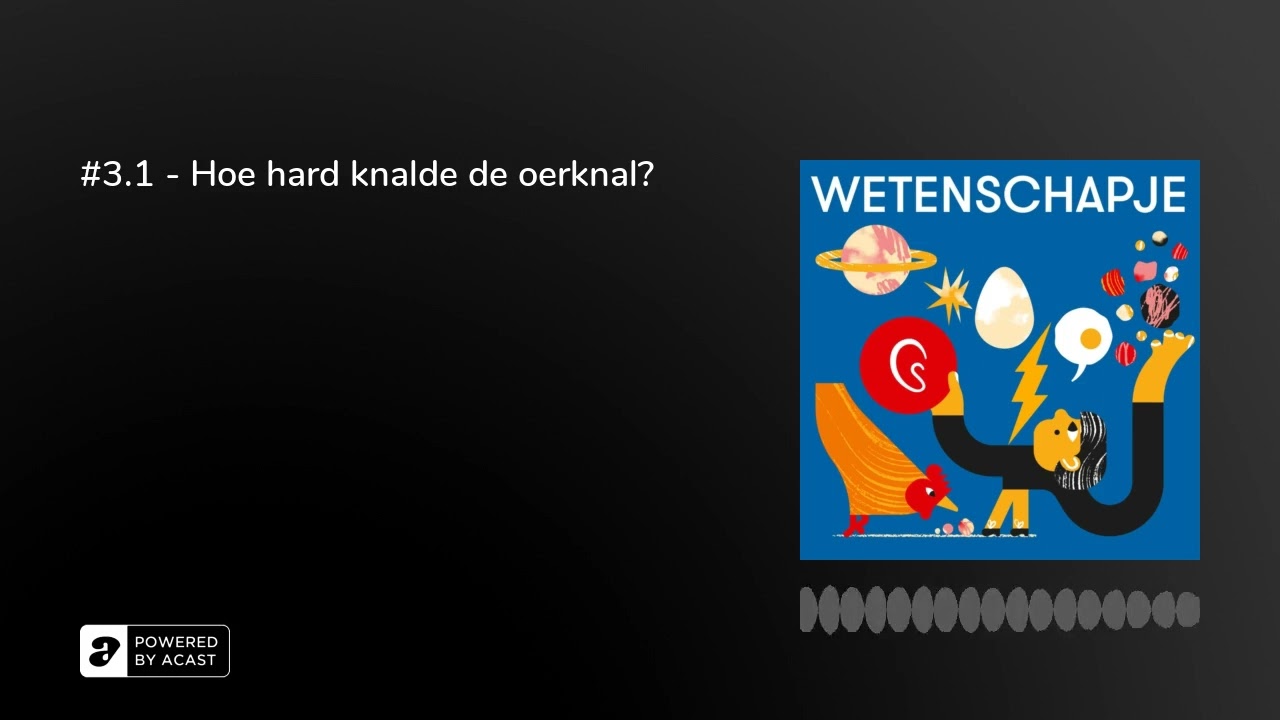 WETENSCHAPJE: #3.1 - Hoe hard knalde de oerknal?