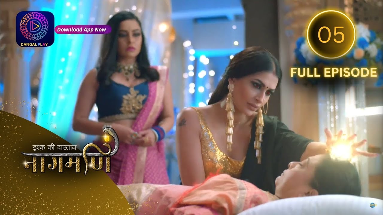 Full Episode - Ishq Ki Dastaan नागमणि  - 05 | Naagmani | Dangal 2