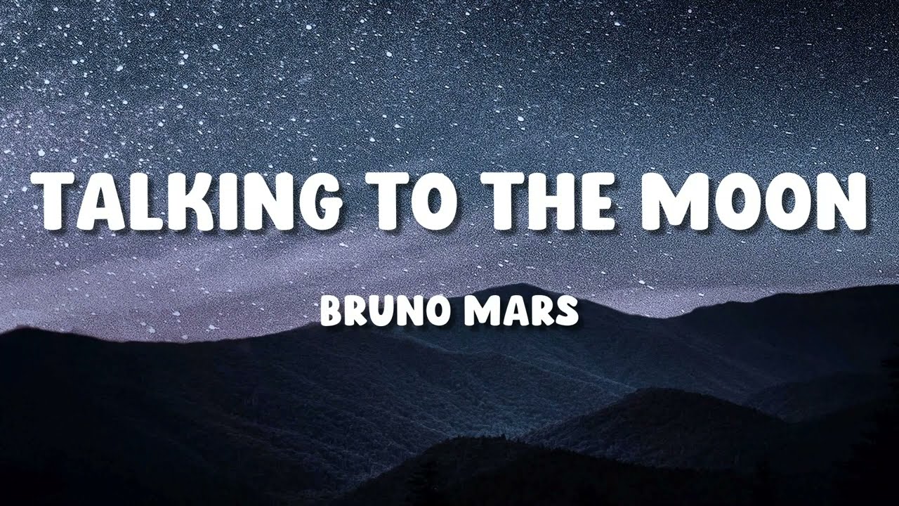 Bruno Mars - Talking To The Moon (Lyrics)