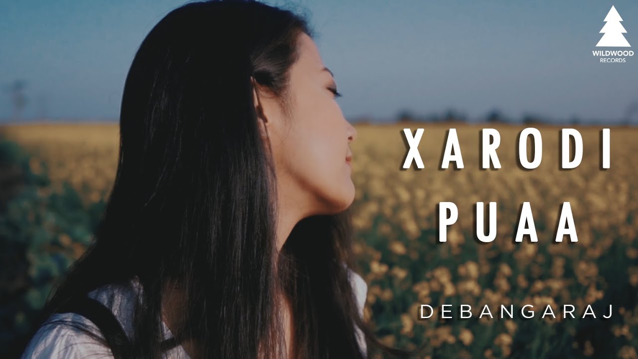 XARODI PUAA - Debangaraj | Wildwood Records [Official Music Video]