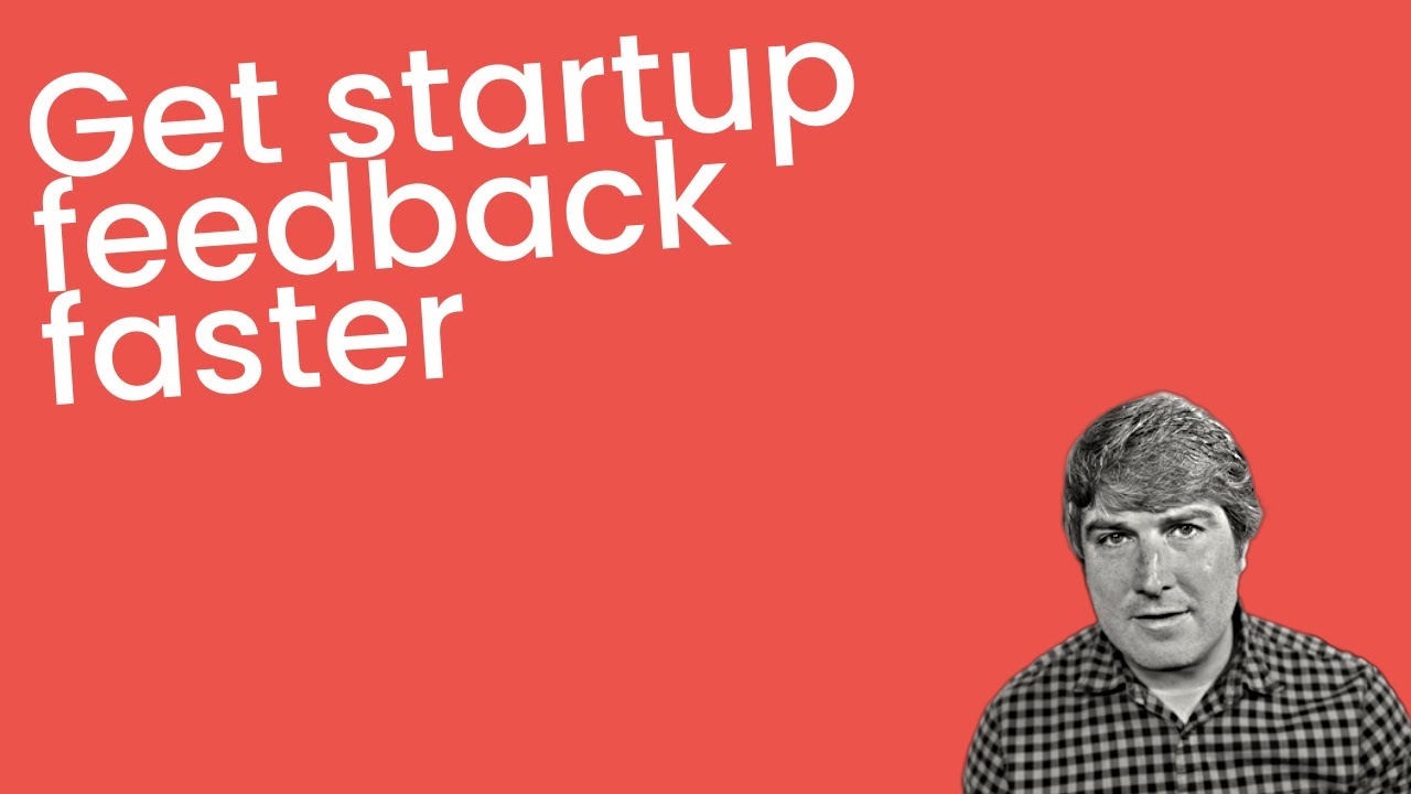 How to get startup feedback fast and for almost free