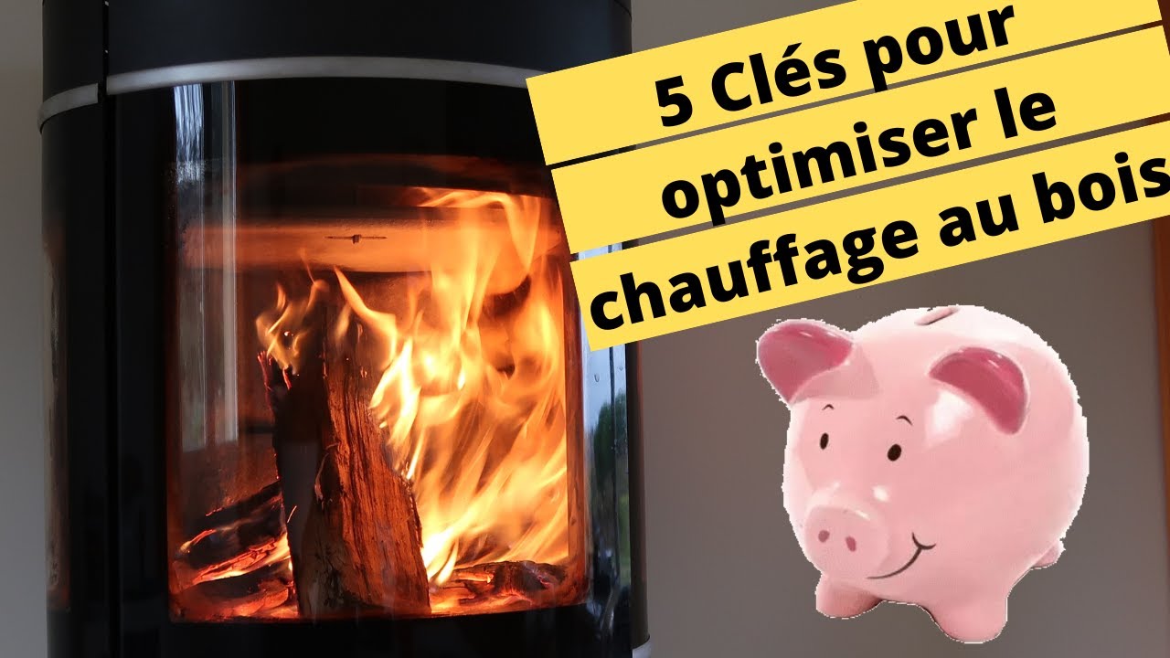 🔥😀5 CLÉS POUR OPTIMISER LE CHAUFFAGE AU BOIS🔥😀