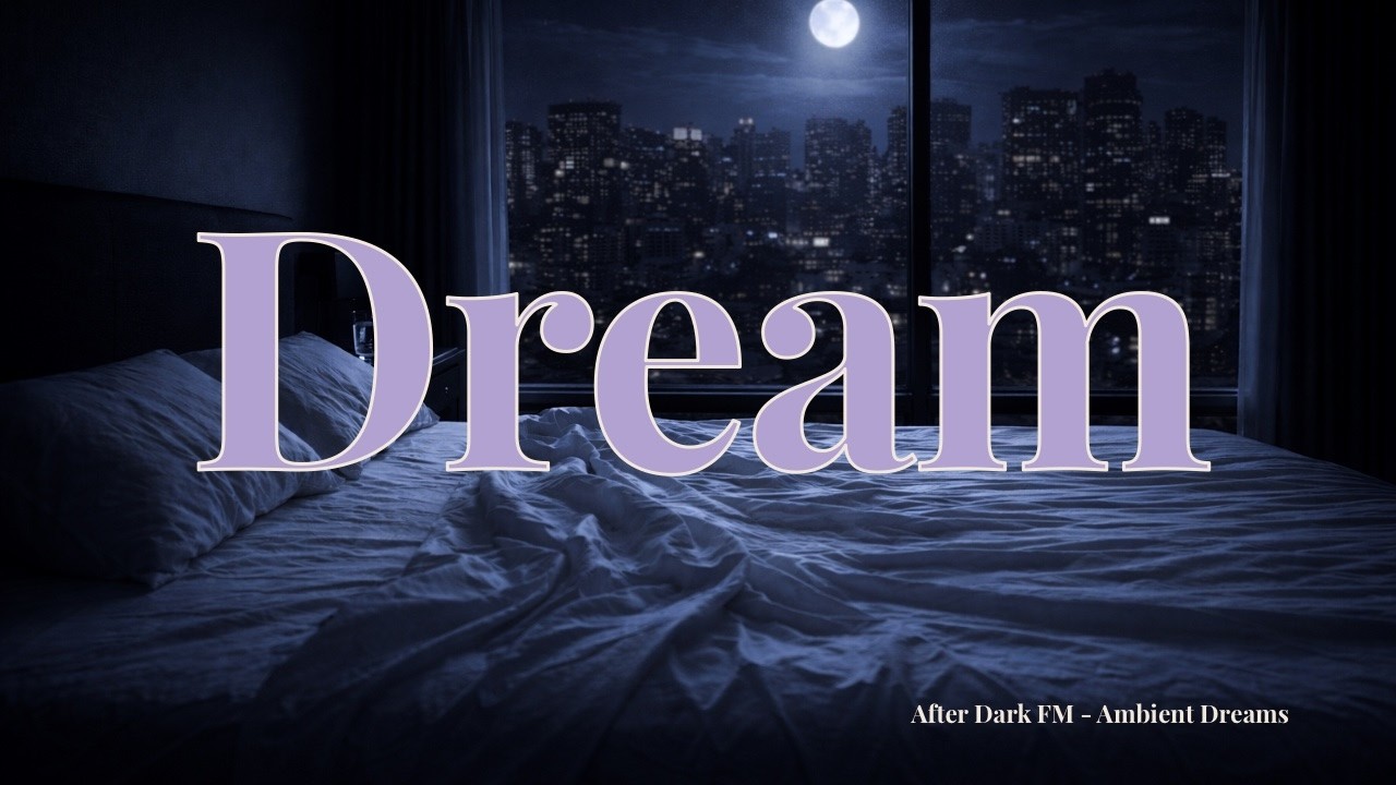After Dark FM - Ambient Dreams (Lofi, Ambient, Calm, Piano, Instrumental)
