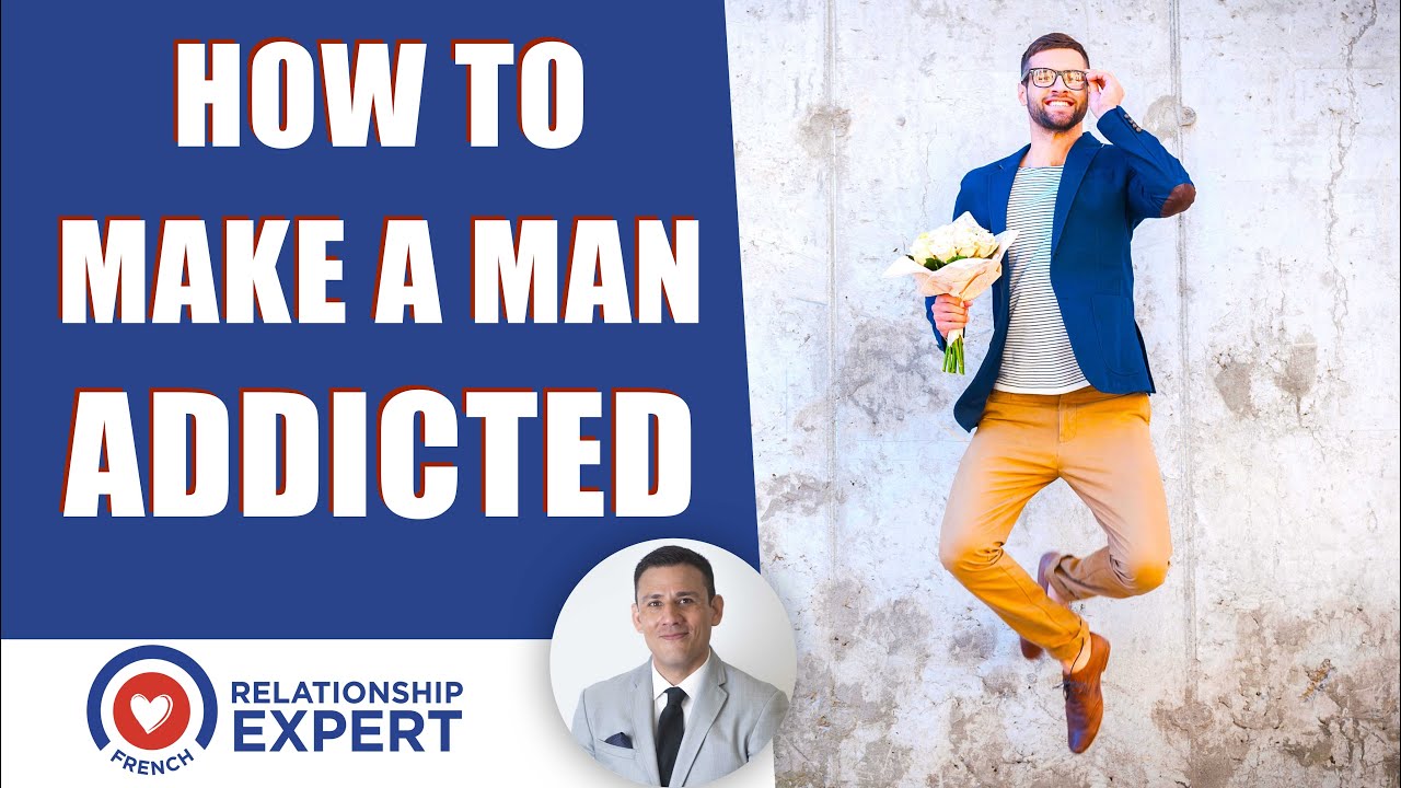 How make a man addicted: 3 ways to get him hooked FOREVER!