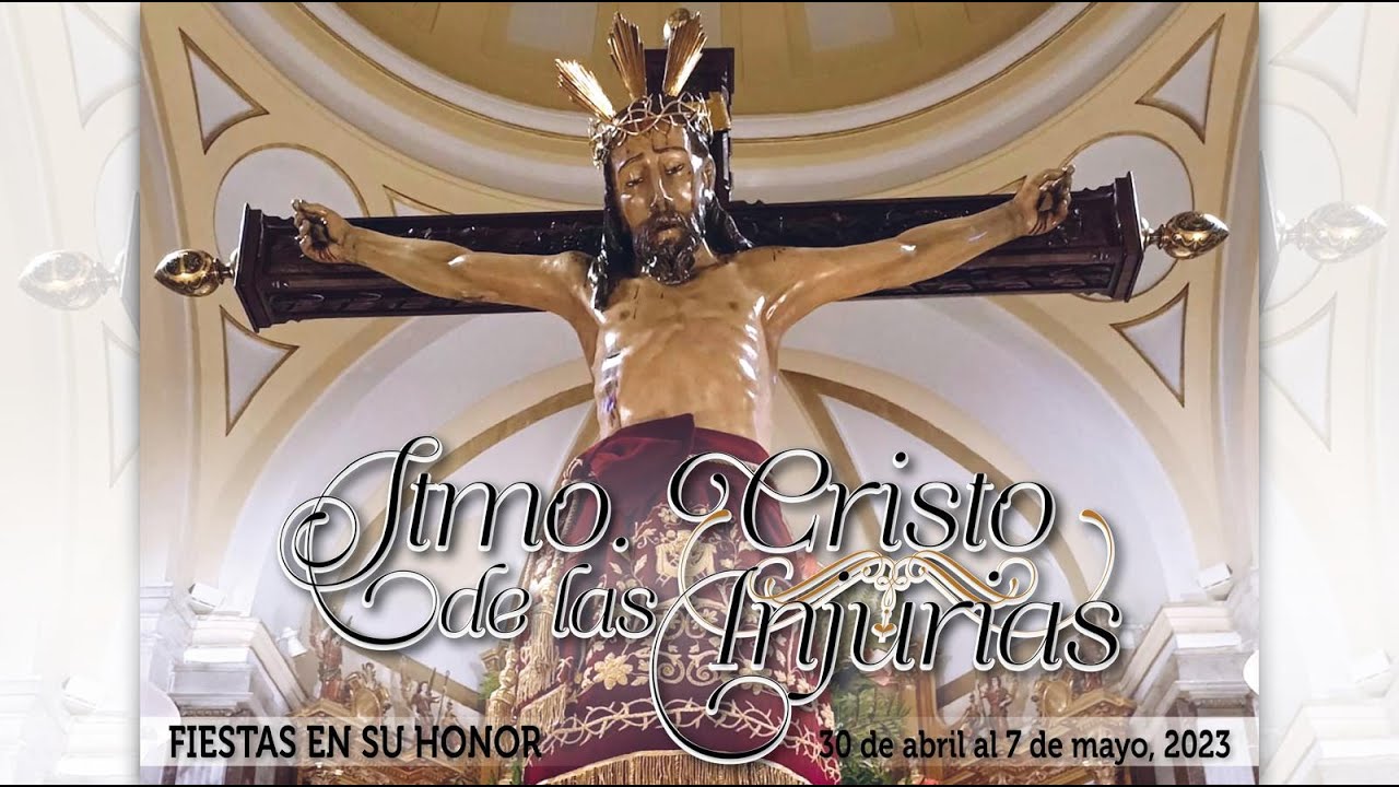 Fiestas Stmo. Cristo de las Injurias 2023.