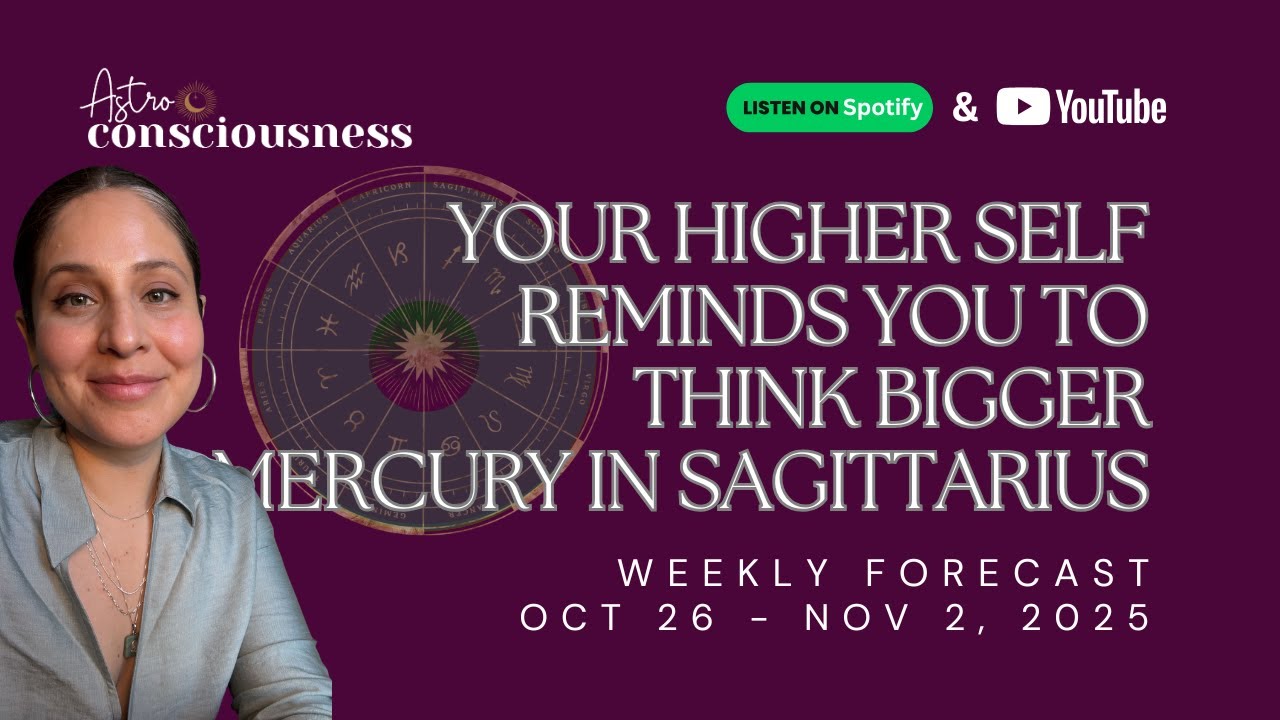 MERCURY IN SAGITTARIUS - YOUR HIGHER SELF REMINDS YOU TO DREAM BIGGER - FORECAST OCT 27 - NOV 2