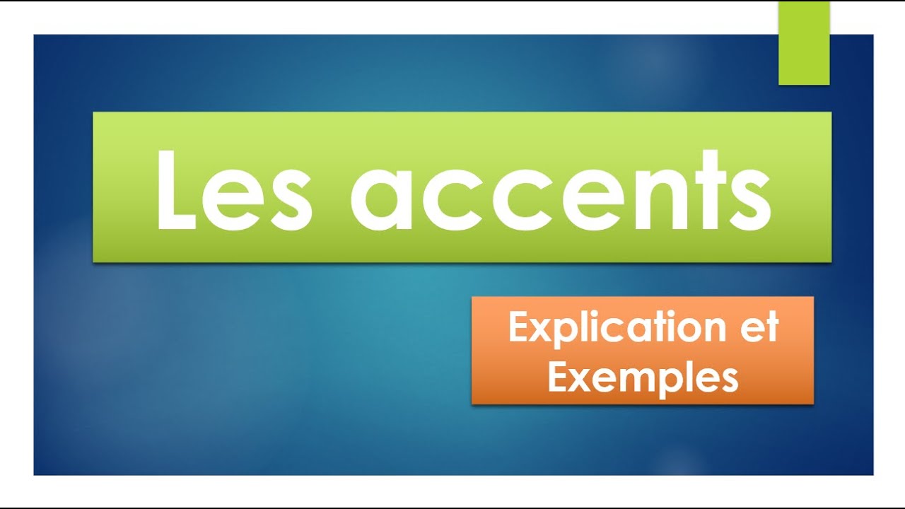 Les accents : Explication et Exemples