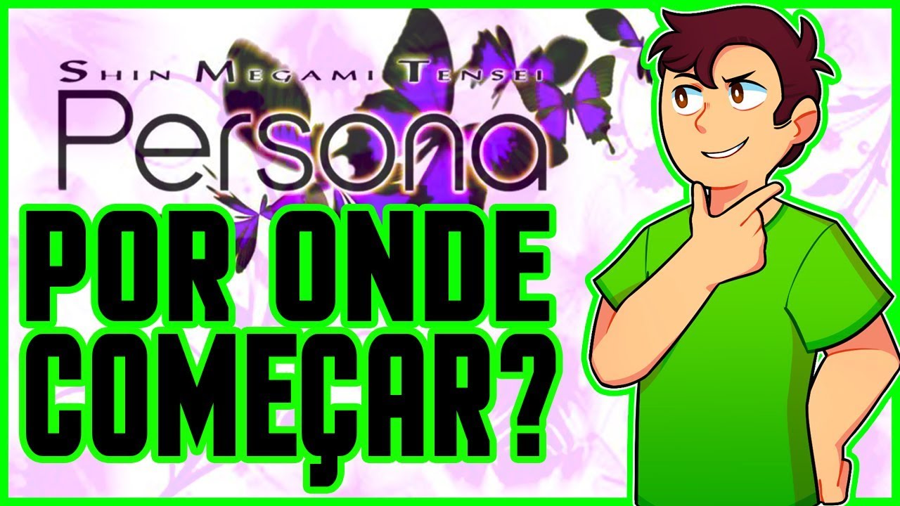 POR ONDE COMEÇAR PERSONA ? CAPSLOCK