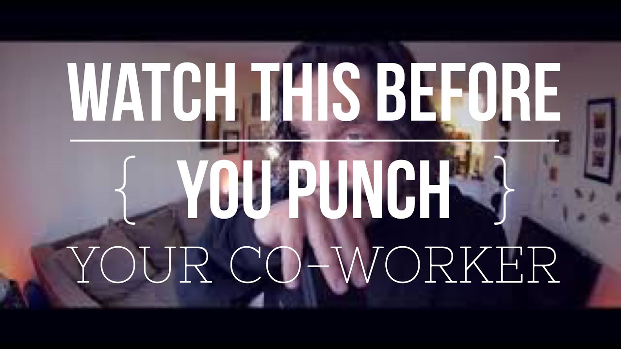 Watch this before you Punch your Co-worker in the face (by @mikefalzone)