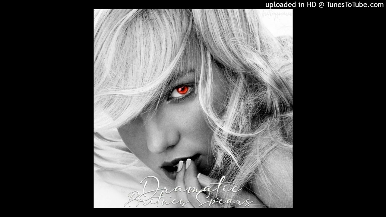 Britney Spears - Dramatic (OG FILE)