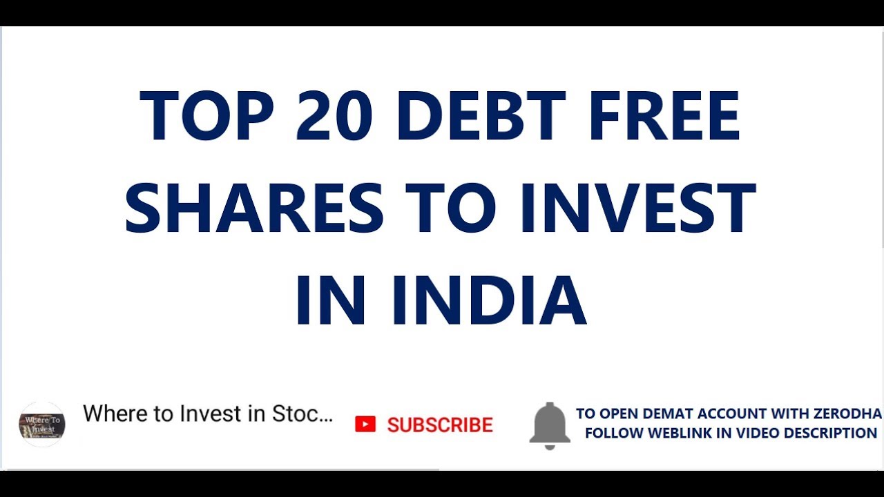 TOP 20 DEBT FREE SHARES TO INVEST IN INDIA