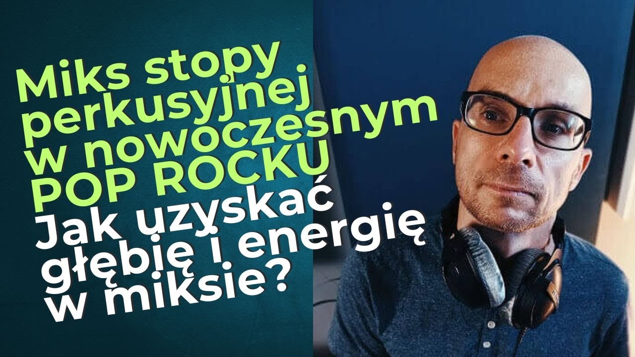 Miks stopy perkusyjnej w nowoczesnym pop-rocku | Jak uzyskać głębię i energię w miksie?