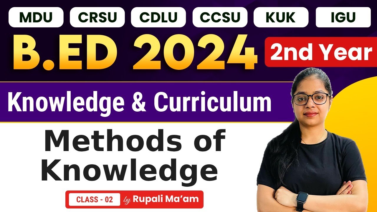 Method of Knowledge | Knowledge & Curriculum | B.ed 2nd Year | B.ed 2024