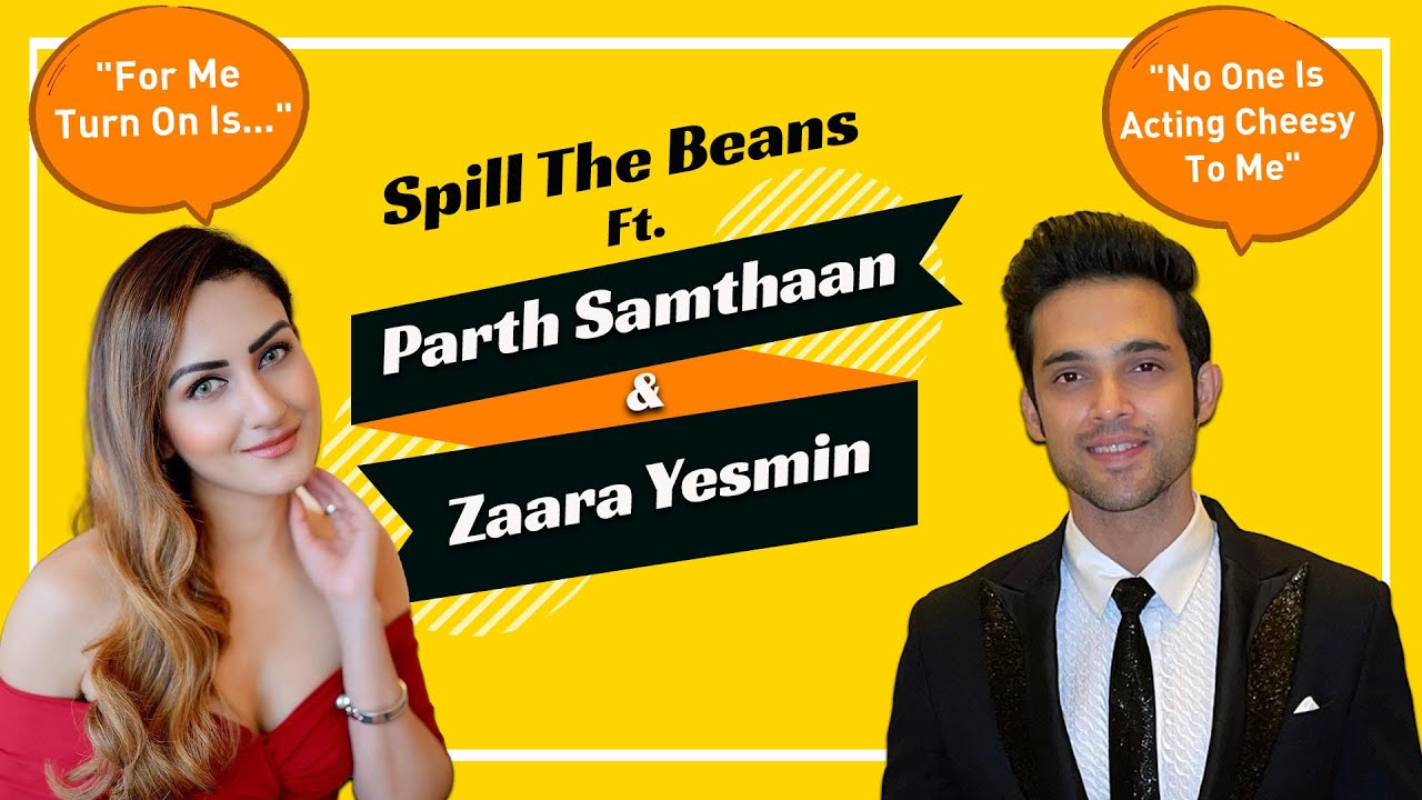 Parth Samthaan & Zaara Yasmin Spill Some Tea From Their Personal Life, What Turns Them On & More
