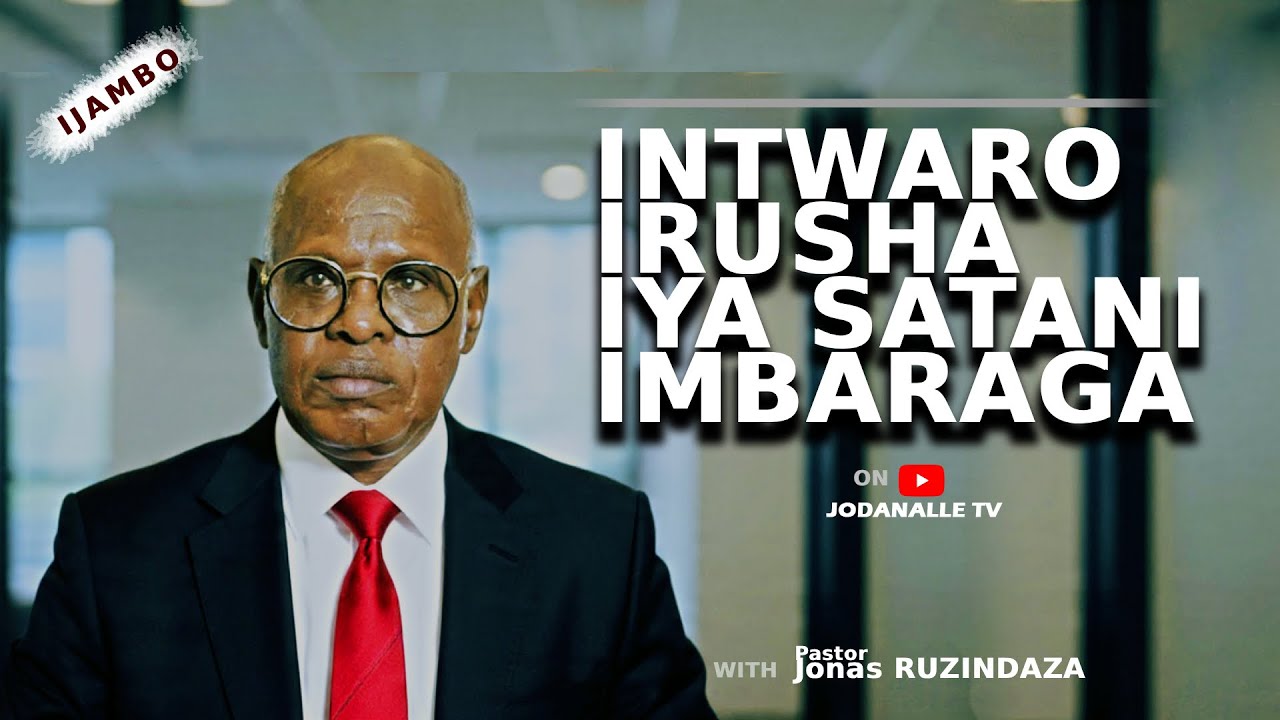 INTWARO Z'UMUKIRISITU ZIRUSHA IZA SEKIBI IMBARAGA - Pr Jonas RUZINDAZA