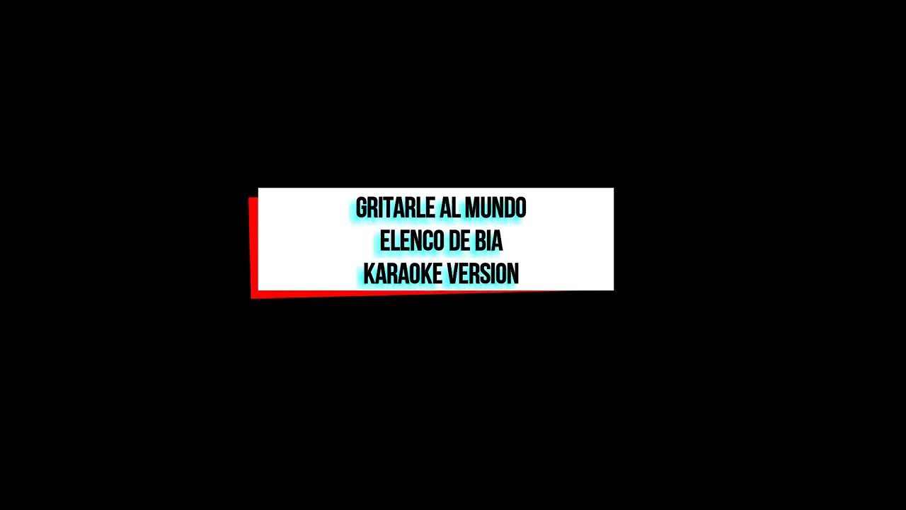 Gritarle Al Mundo - Karaoke - Elenco de BIA