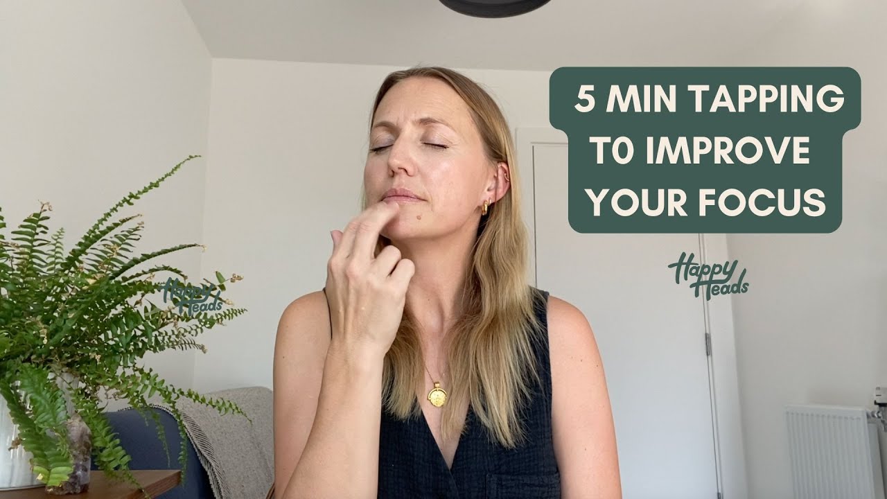 5 MIN TAPPING TO IMPROVE YOUR FOCUS