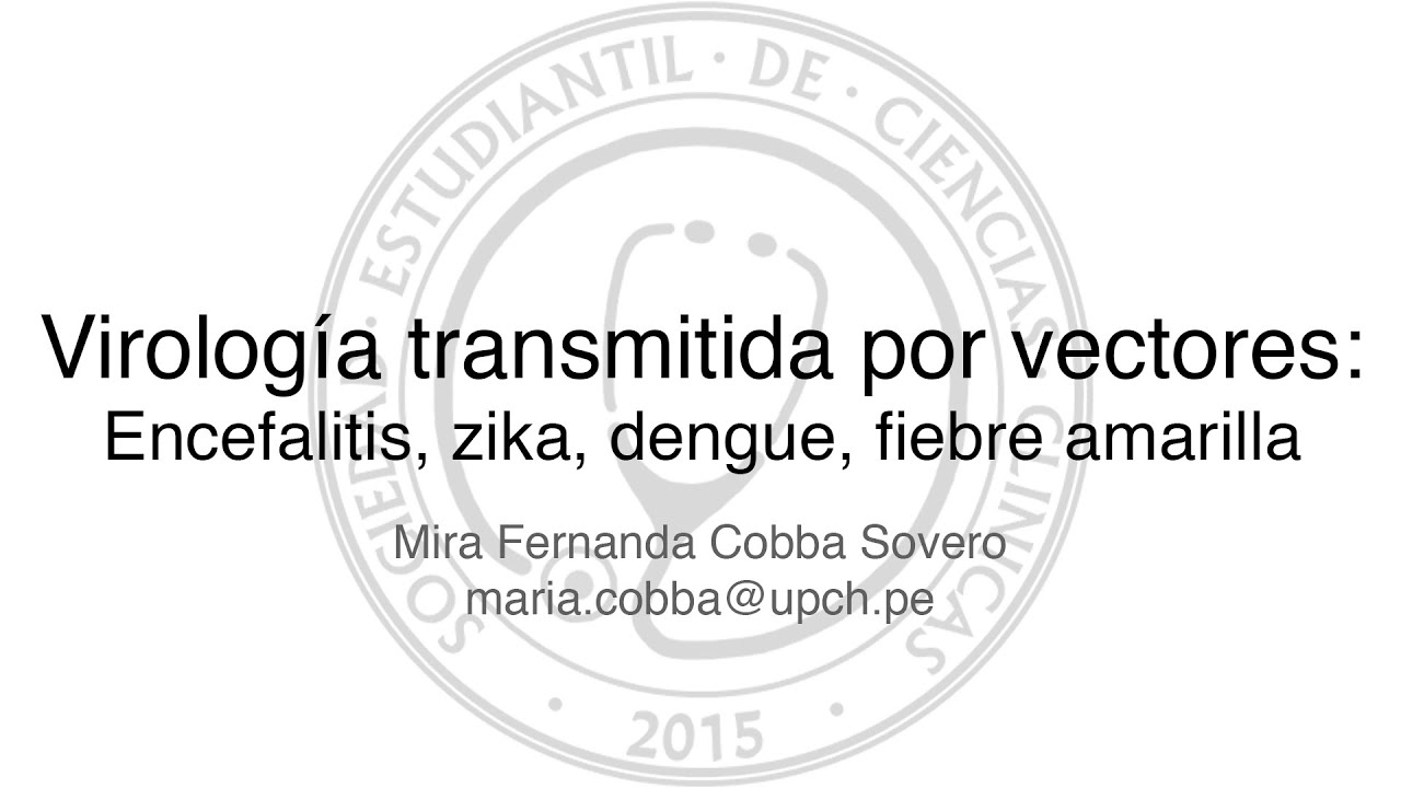 Virología transmitida por vectores (Encefalitis, zika, dengue, fiebre amarilla)