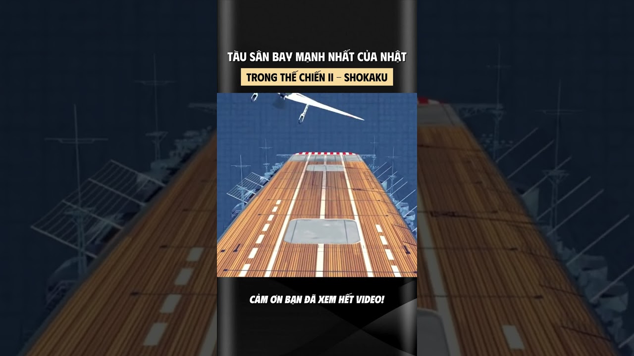 T&Agrave;U S&Acirc;N BAY MẠNH NHẤT CỦA NHẬT TRONG THẾ CHIẾN II - SHOKAKU