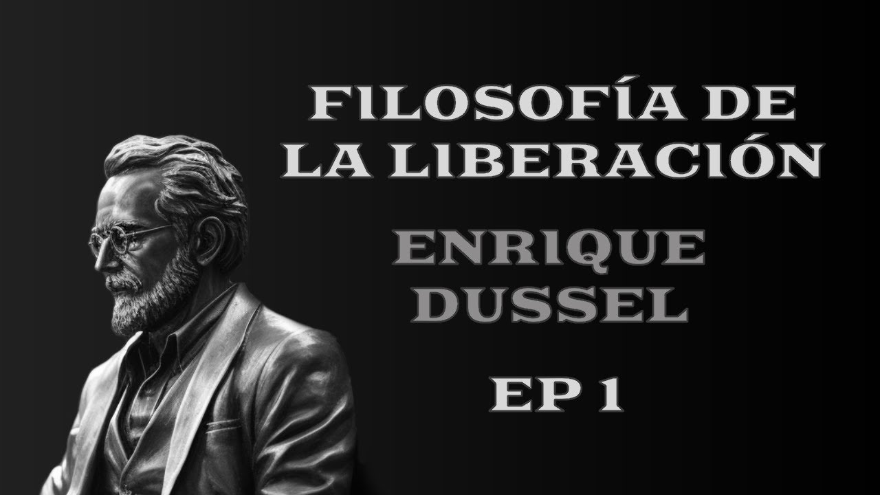 1 - FILOSOFÍA de la LIBERACIÓN, Enrique Dussel, Audio Mejorado.