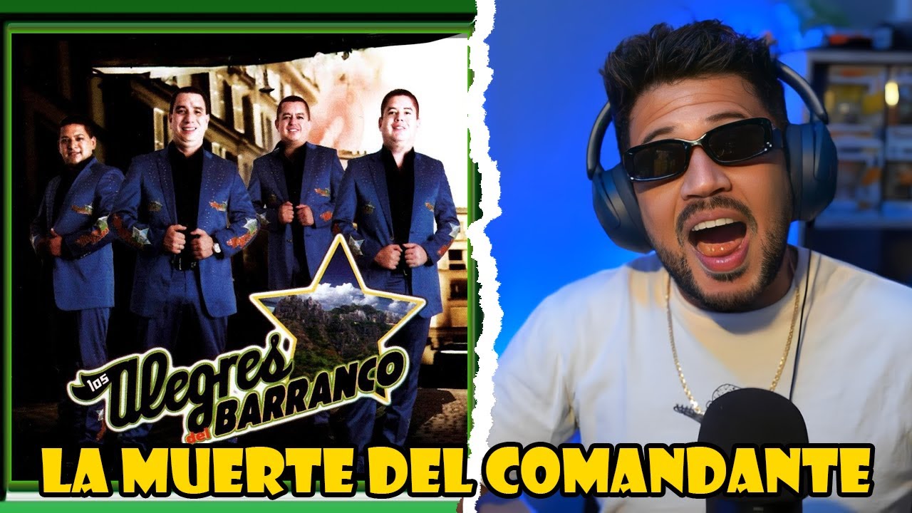 REACCIÓN a Los Alegres del Barranco - La Muerte Del Comandante
