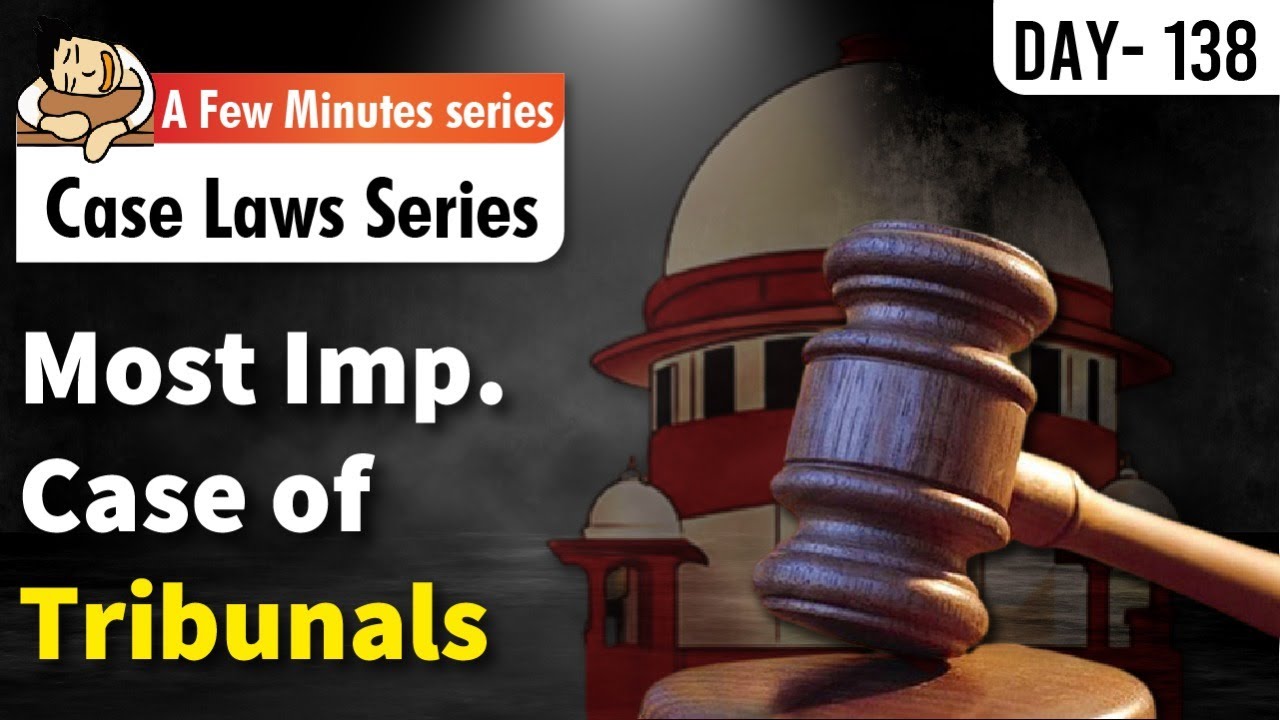 Are Tribunals Substitute to High Court ? L Chandra Kumar Case II Jan 02, 2023