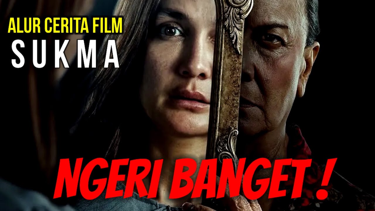 SEREM BANGET !ALUR CERITA FILM SUKMA-FILM HOROR TERBARU DAN TERBAIK 2025