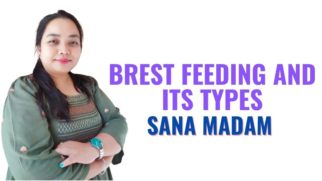 Brest Feeding and Its Types II B Sc Nursing 3rd Year II Child Health Nursing II